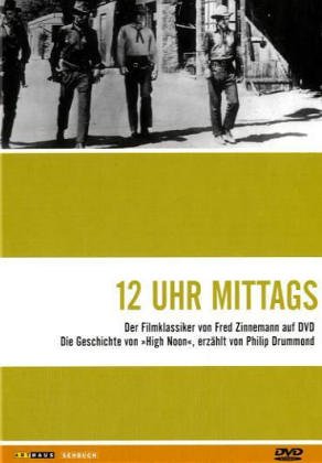 Phillip Drummond - 12 Uhr mittags. Mythos und Geschichte eines Filmklassikers