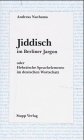Jiddisch im Berliner Jargon, oder, hebräische Sprachelemente im deutschen Wortschatz book cover