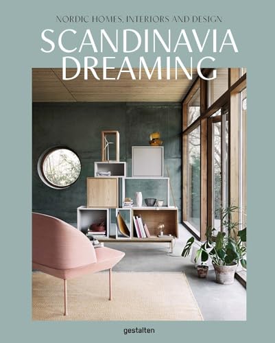 Scandinavia Dreaming: Nordic Homes, Interiors and Design book cover