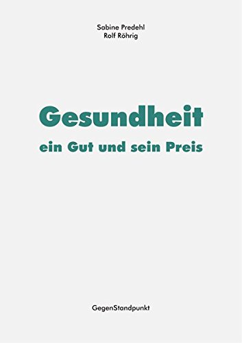 Read Gesundheit – ein Gut und sein Preis