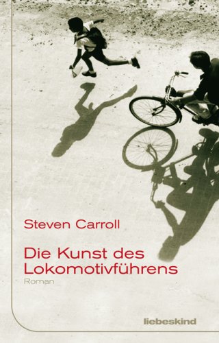 Carroll, Steven - Kunst des Lokomotivführens, Die