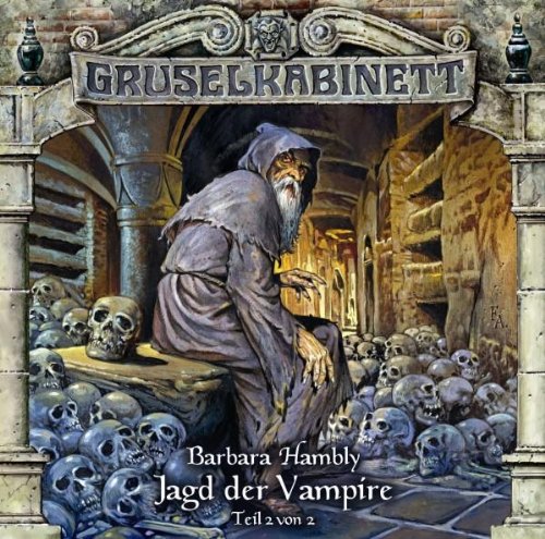 Hambly, Barbara / Gruppe, Marc / Bosenius, Stephan - Jagd der Vampire. Teil 2 von 2 (Gruselkabinett 33)