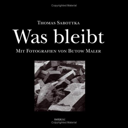 Was bleibt. Mit Fotografien von Butow Maler