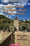 4500 Km Auf Dem Fernwanderweg E3 Ardennen Atlantik Natur Kul