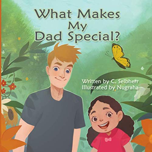 What Makes My Dad Special?: Join little Kate as her mom tells her about all of the things that make her dad such a great person – and why she chose him… just for them. US Version. book cover