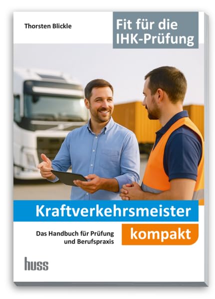 Kraftverkehrsmeister kompakt: Das Handbuch für Prüfung und Berufspraxis