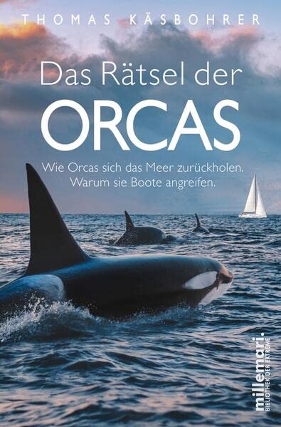 Read Das Rätsel der Orcas: Der Bestseller: Wie Orcas sich das Meer zurückholen. Warum sie Boote angreifen. (German Edition)