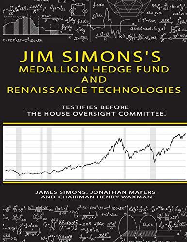 Jim Simons's Medallion hedge fund and Renaissance technologies testifies before the House Oversight Committee. book cover