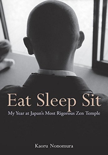 Read Eat Sleep Sit: My Year at Japan's Most Rigorous Zen Temple