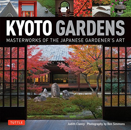 Kyoto Gardens: Masterworks of the Japanese Gardener's Art book cover