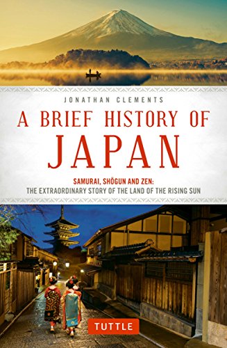 A Brief History of Japan: Samurai, Shogun and Zen: The Extraordinary Story of the Land of the Rising Sun book cover