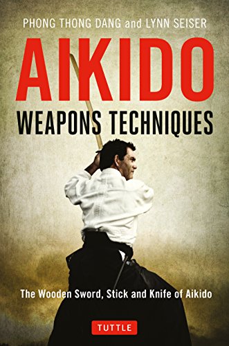 Aikido Weapons Techniques: The Wooden Sword, Stick and Knife of Aikido book cover