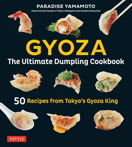 Gyoza: The Ultimate Dumpling Cookbook: 50 Recipes from Tokyo's Gyoza King --Pot Stickers, Dumplings, Spring Rolls and More! book cover