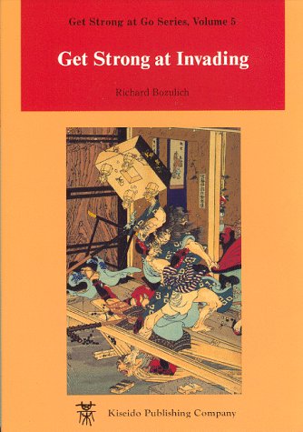 Get Strong at Invading (Get Strong at Go) book cover