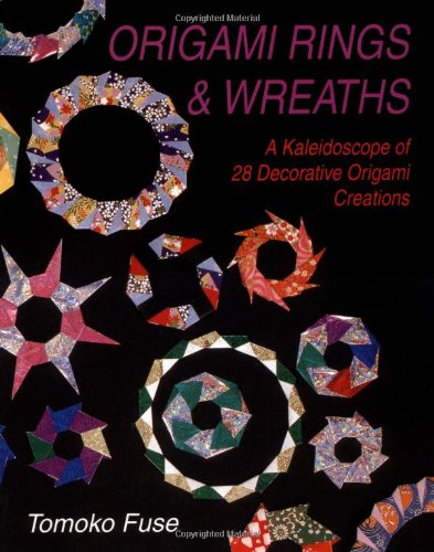 Origami Rings & Wreaths: A Kaleidoscope of 28 Decorative Origami Creations book cover