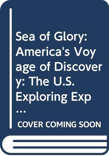Sea of Glory: America’s Voyage of Discovery