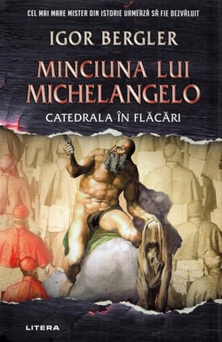 Minciuna lui Michelangelo. Catedrala în flăcări (Romanian Edition)