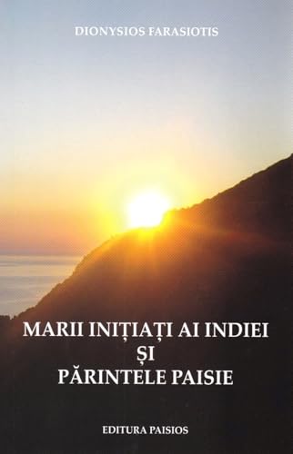 Marii Initiati Ai Indiei Si Parintele Paisie