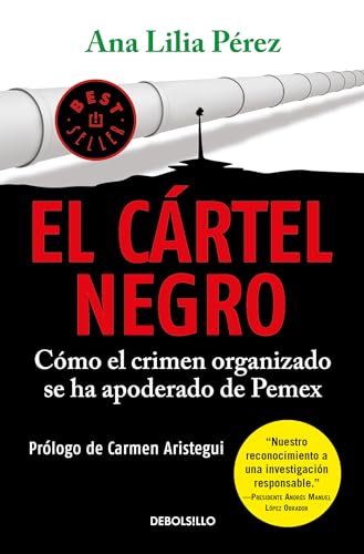 El cártel negro: Cómo el crimen organizado se ha apoderado de Pemex