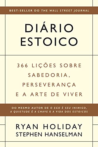 Diário estoico: 366 lições sobre sabedoria, perseverança e a arte de viver
