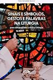 Sinais E S Mbolos Gestos E Palavras Na Liturgia Portuguese E