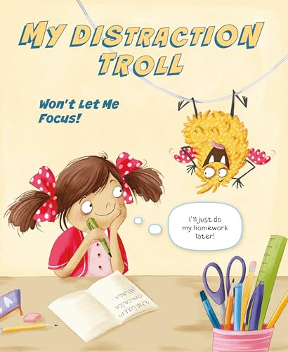 My Distraction Troll Won't Let Me Focus! (Keep Your Rascals Under Control, 2)