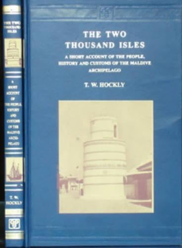 The Two Thousand Isles: A Short Account Of The People History And Customs Of The Maldive Archipelago book cover