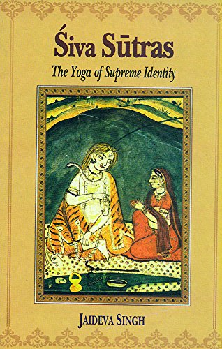 Siva Sutras: The Yoga of Supreme Identity - Text of the Sutras and the Commentary Vimarsini of Ksemaraja book cover