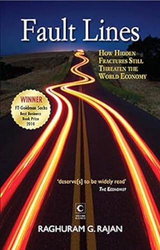 Fault Lines: How Hidden Fractures Still Threaten The World Economy