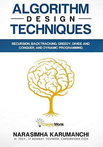 Algorithm Design Techniques: Recursion, Backtracking, Greedy, Divide and Conquer, and Dynamic Programming book cover
