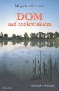Read Dom nad rozlewiskiem (Rozlewisko, #1)