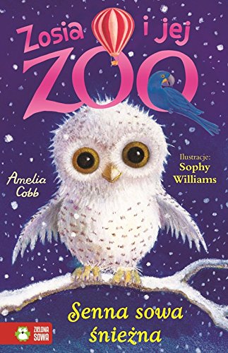 Read Zosia i jej ZOO. Senna sowa sniezna