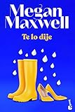 Te lo dije Megan Maxwell libro