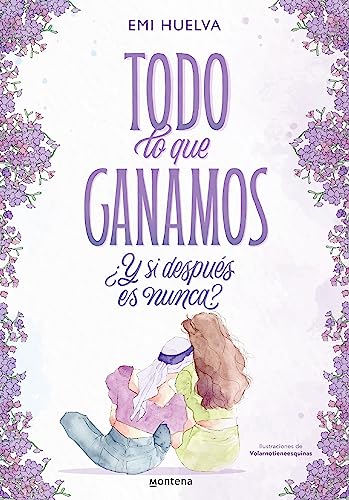 Read Todo lo que ganamos: ¿y si después es nunca?