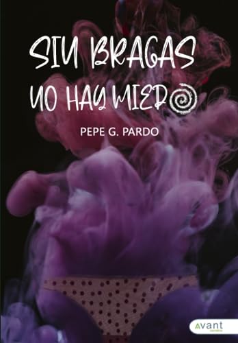 Sin bragas no hay miedo (Spanish Edition)