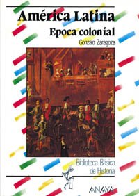 Biblioteca Basica De Historia: America Latina: Epoca Colonial book cover