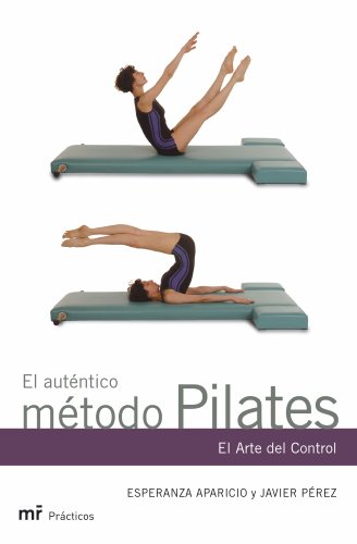 El Auténtico Método Pilates. El Arte Del Control (Mr Practicos) book cover