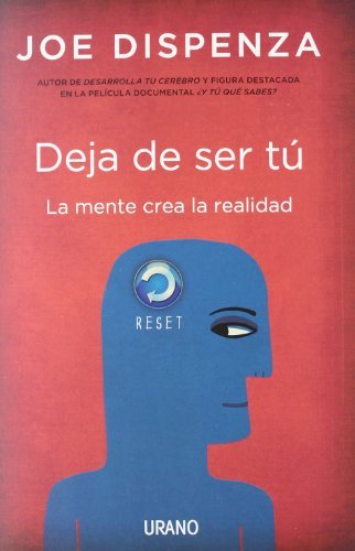 Deja de ser Tú - Joe Dispenza