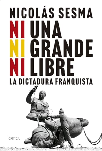 Read Ni una, ni grande, ni libre: La dictadura franquista