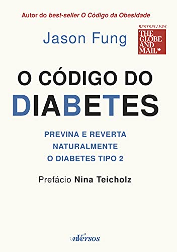 O código do Diabetes: Previna e reverta naturalmente o diabetes tipo 2