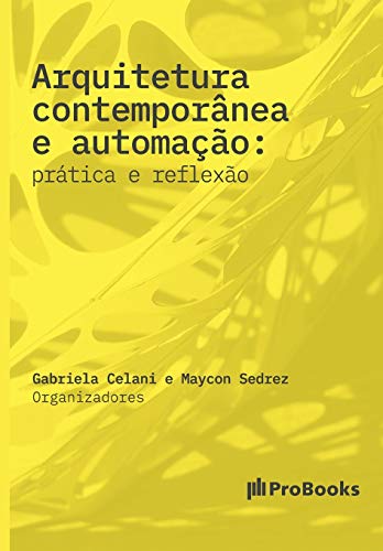 Arquitetura Contemporânea e Automação: Prática e Reflexão