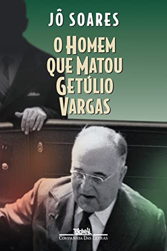 O Homem Que Matou Getúlio Vargas: Biografia De Um Anarquista book cover