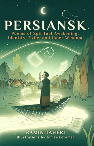 Persiansk: Poems of Spiritual Awakening, Identity, Exile, and Inner Wisdom