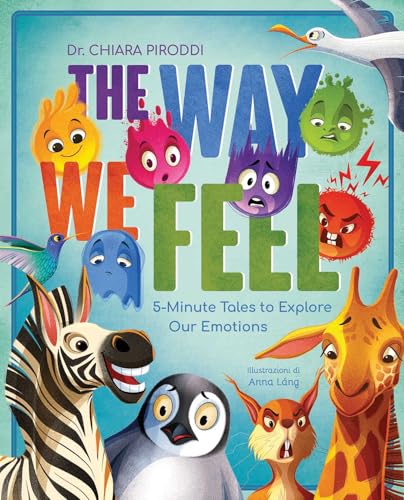 Read The Way We Feel: 5-Minute Tales To Explore Our Emotions