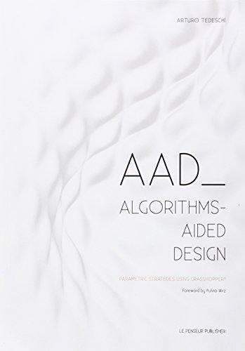 AAD Algorithms-Aided Design: Parametric Strategies using Grasshopper book cover