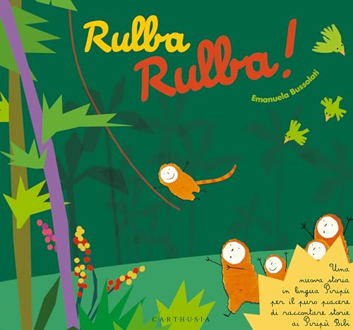 Read Rulba rulba! Una nuova storia in lingua Piripù per il puro piacere di raccontare storie ai Piripù Bibi