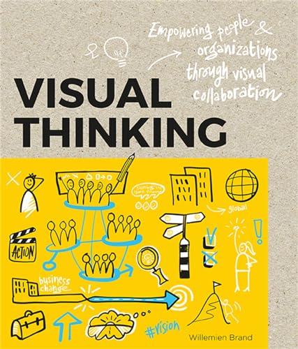 Visual Thinking: Empowering People and Organisations through Visual Collaboration book cover