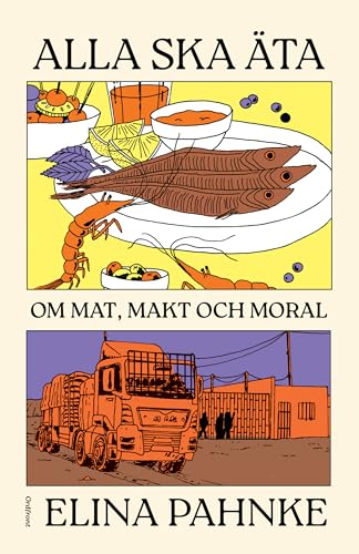 Read Alla ska äta: Om mat, makt och moral