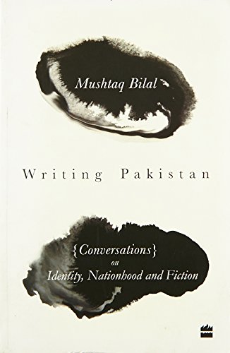 Writing Pakistan: Conversations on Identity, Nationhood and Fiction book cover