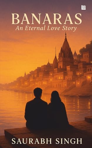 BANARAS An Eternal Love Story
